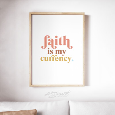 Faith is My Currency - Fine Art Print