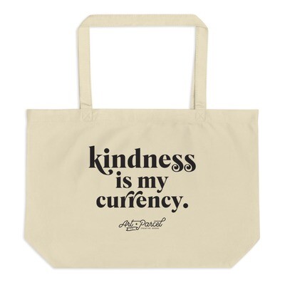 Kindness is my Currency - Large organic tote bag