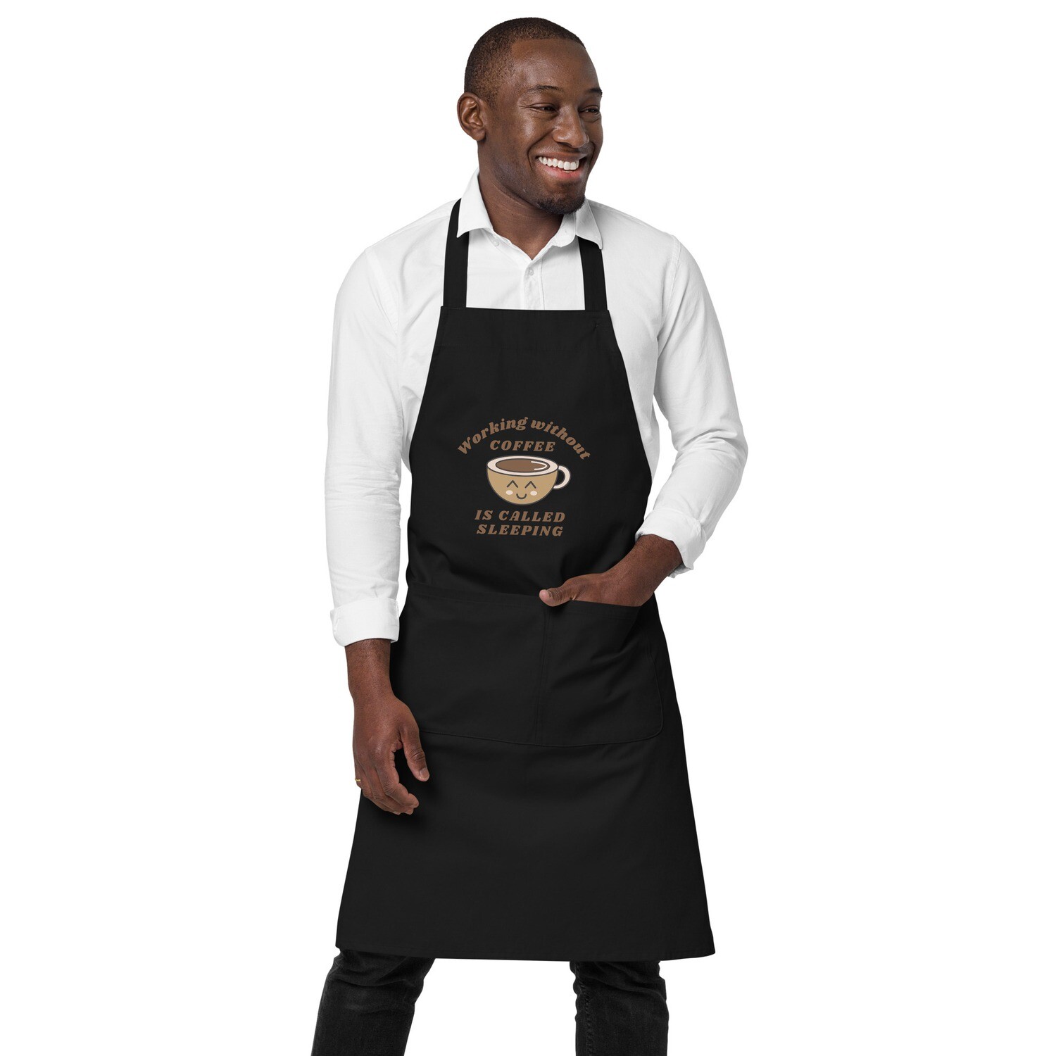 Working Without Coffee Is Called Sleeping Organic Cotton Apron, Color: Black