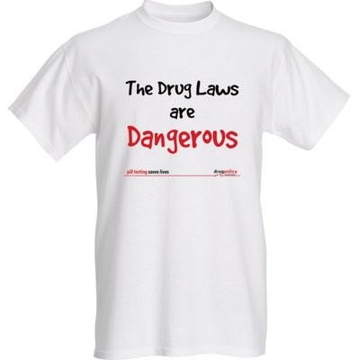 &#39;The Drug Laws are Dangerous&#39; T-shirt