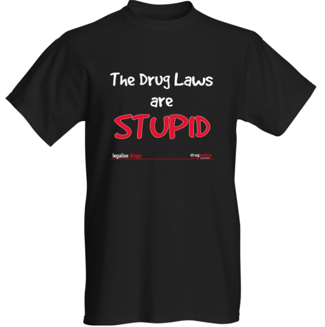 &#39;The Drug Laws are Stupid&#39; Black T-shirt