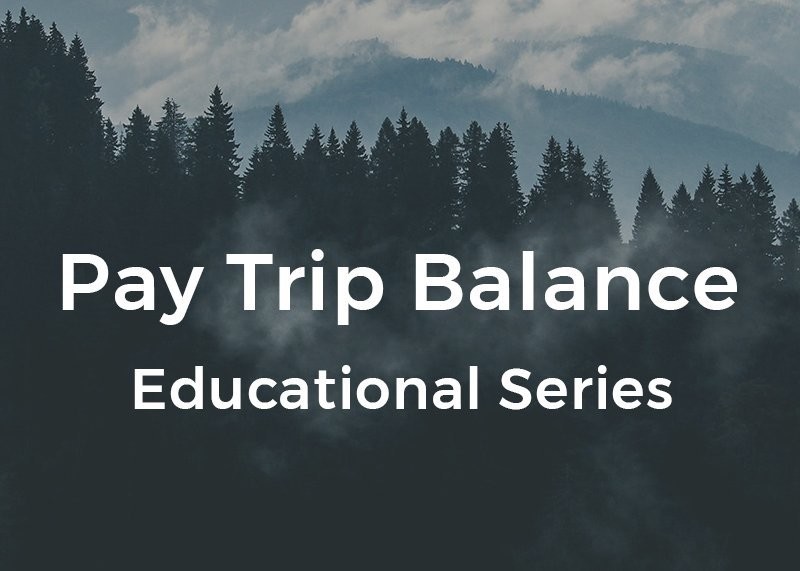 Pay Trip Balance - Educational Series