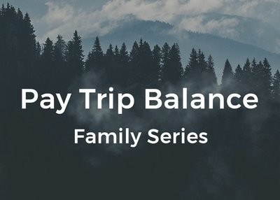 Pay Trip Balance - Family Series