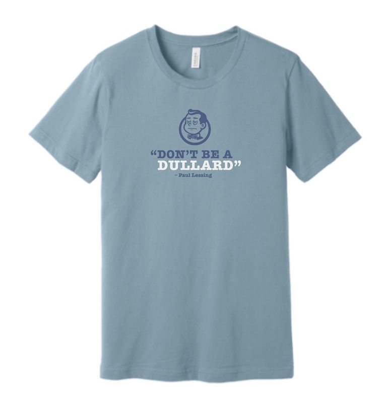 Don't Be A Dullard, Short Sleeve