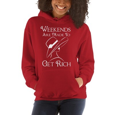 Weekends Are Made to Get Rich (Female Hoodie)