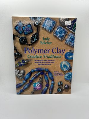 &#39;Polymer Clay: Creative Traditions&#39; by Judy Belcher
