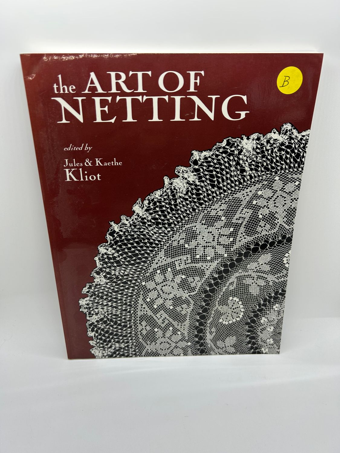 &#39;The Art of Netting&#39; edited by Jules &amp; Kaethe Kliot