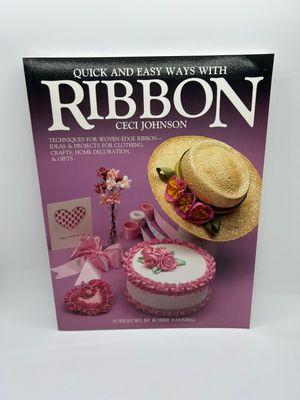 &#39;Quick and Easy Ways with Ribbon&#39; by Ceci Johnson