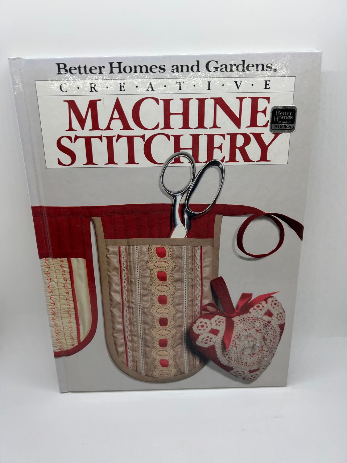 Better Homes and Gardens &#39;Creative Machine Stitchery&#39;