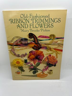 &#39;Old-Fashioned Ribbon Trimmings and Flowers&#39; by Mary Brooks Picken