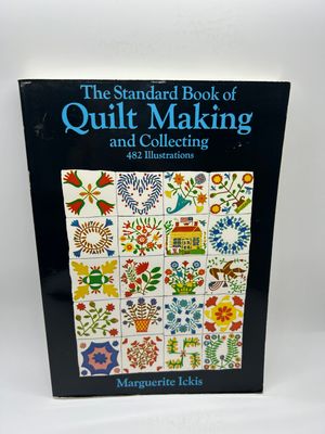 'The Standard Book of Quilt Making and Collecting' by Marguerite Ickis 'The Standard Book of Quilt Making and Collecting' by Marguerite Ickis