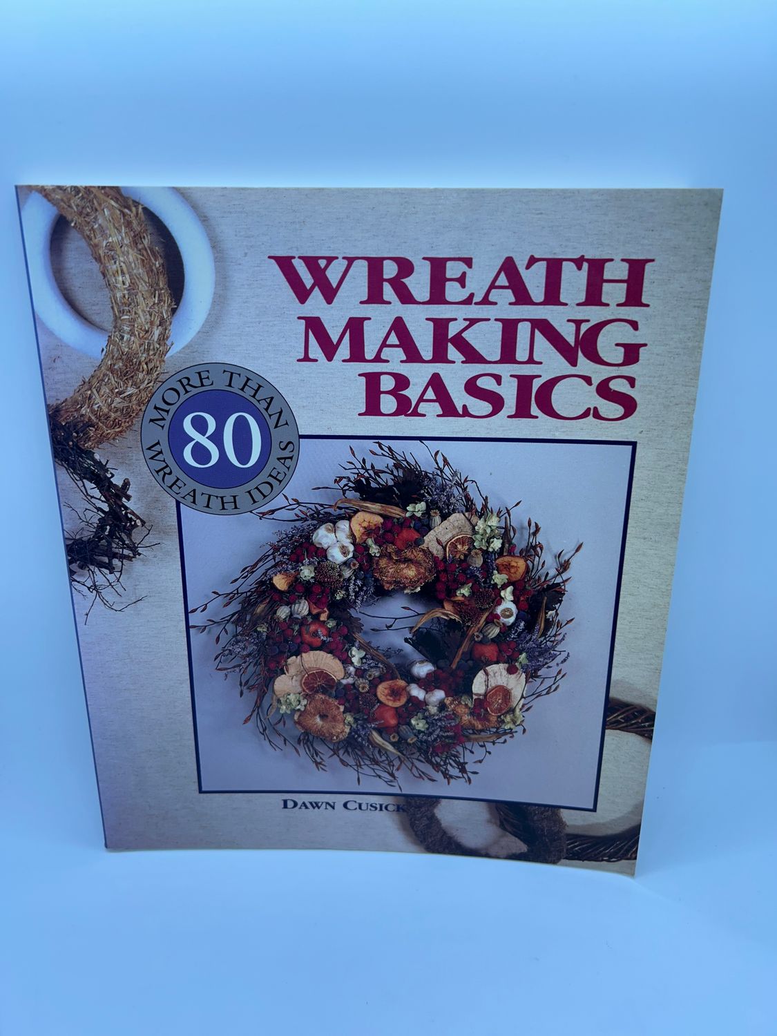 'Wreath Making Basics' by Dawn Cusick