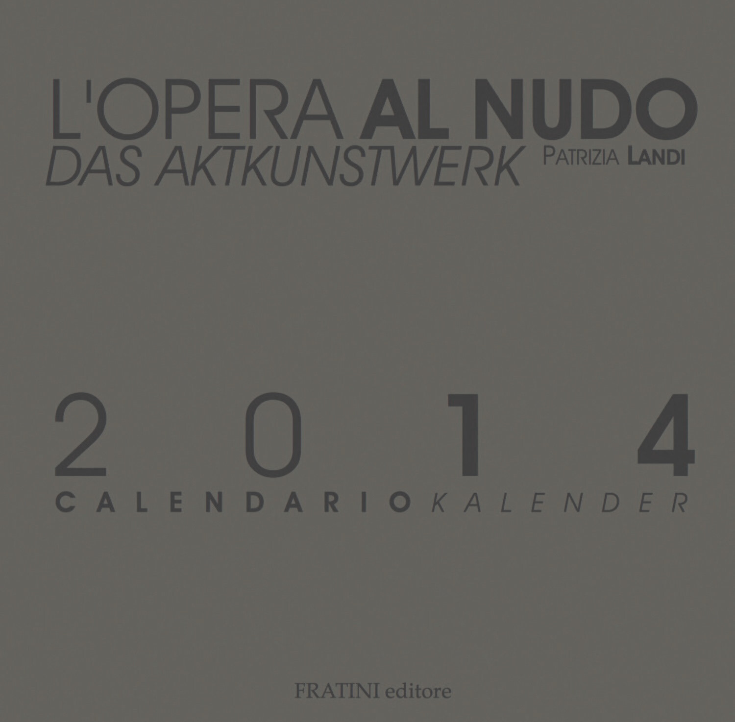 L'OPERA AL NUDO. Calendario d'arte 2014