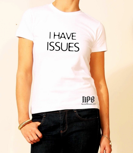 Women&#39;s- White- I have Issues T-shirt