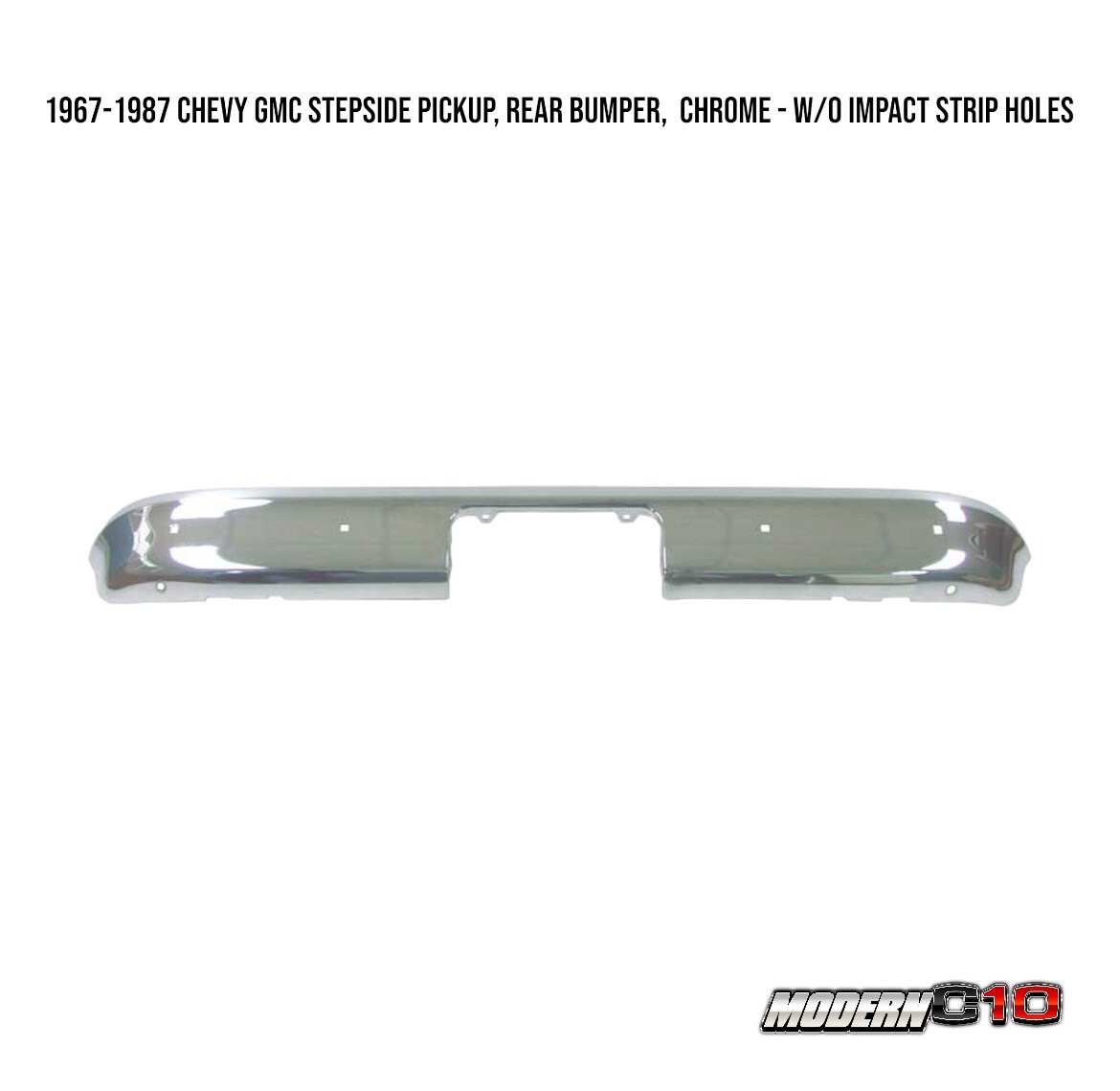1967-1987 Chevy GMC Stepside Pickup, Rear Bumper,  Chrome - w/o Impact Strip Holes