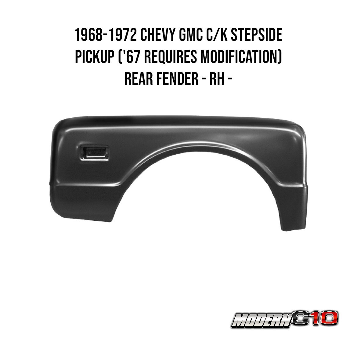 1968-1972 Chevy GMC C/K Stepside Pickup ('67 Requires Modification) Rear Fender - RH -