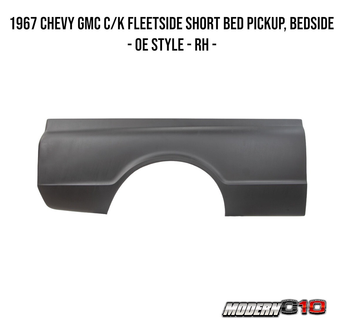 1967 Chevy GMC C/K Fleetside Short Bed Pickup, Bedside - OE Style - RH -