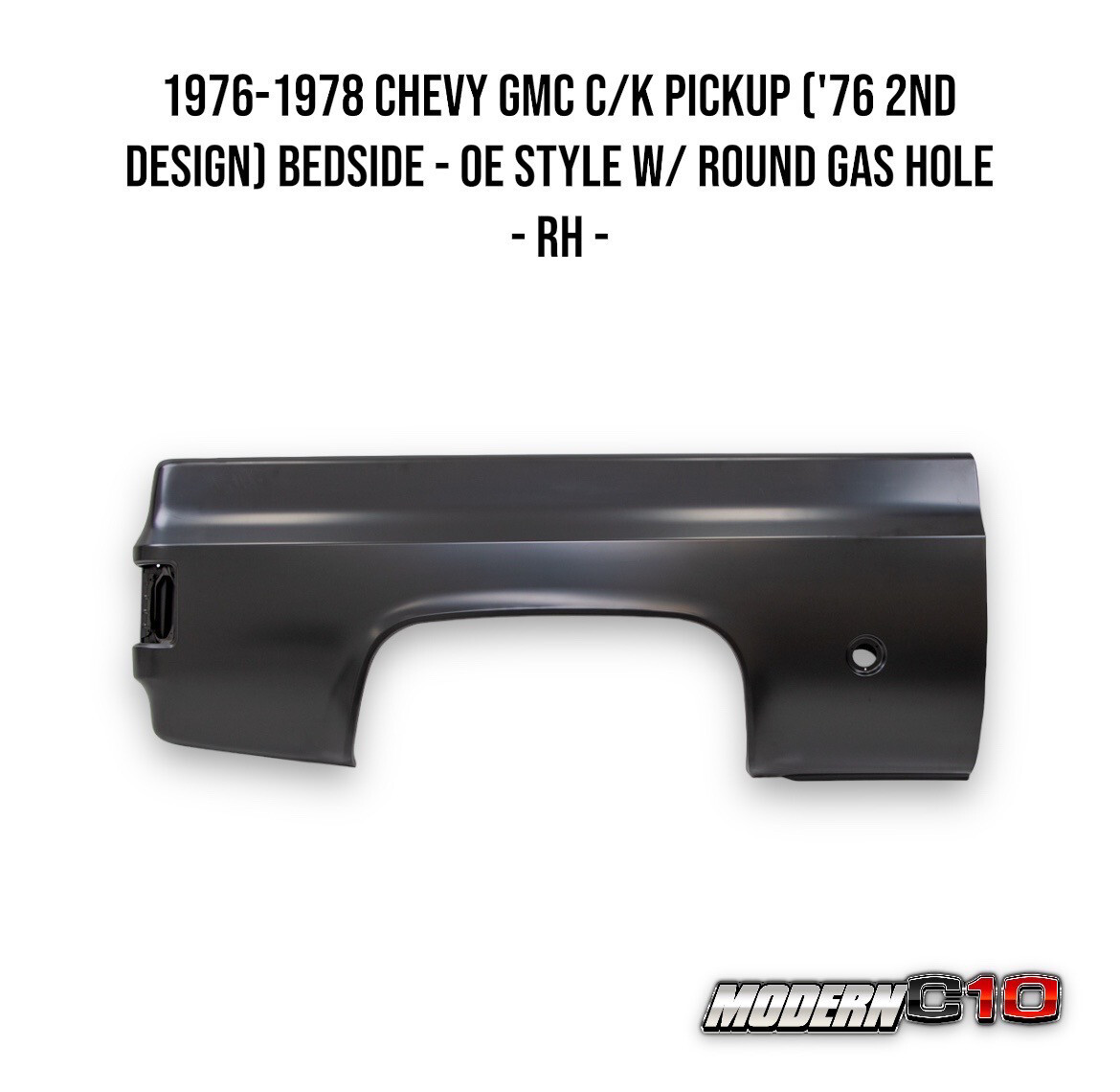 1976-1978 Chevy GMC C/K Pickup ('76 2nd Design) Bedside - OE Style w/ Round Gas Hole - RH -