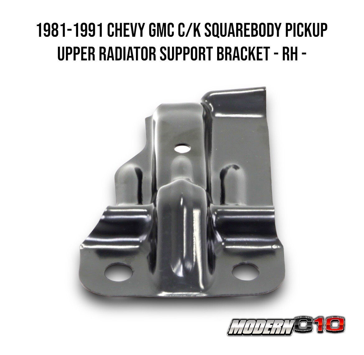 1981-1991 Chevy GMC C/K Squarebody Pickup Upper Radiator Support Bracket - RH -