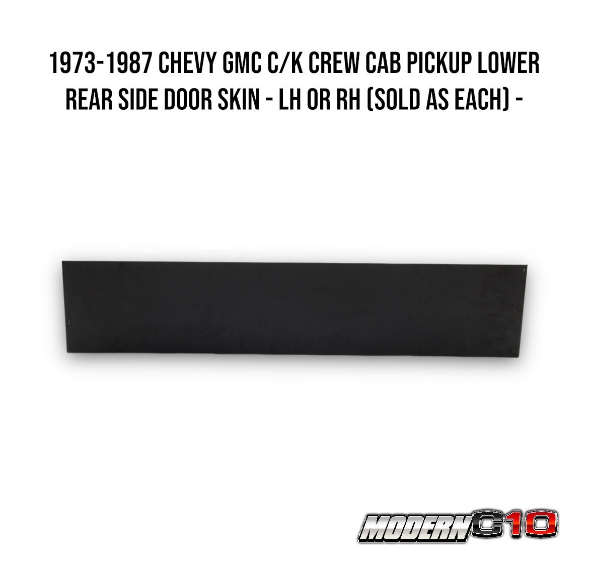 1973-1987 Chevy GMC C/K Crew Cab Pickup Lower Rear Side Door Skin - LH or RH (Sold as Each) -