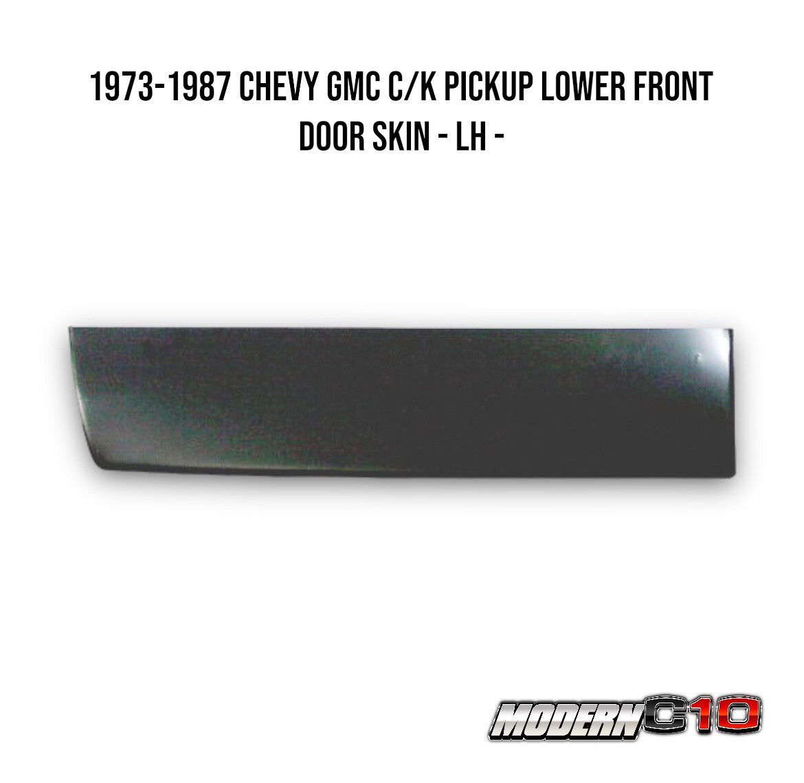 1973-1987 Chevy GMC C/K Pickup Lower Front Door Skin - LH -