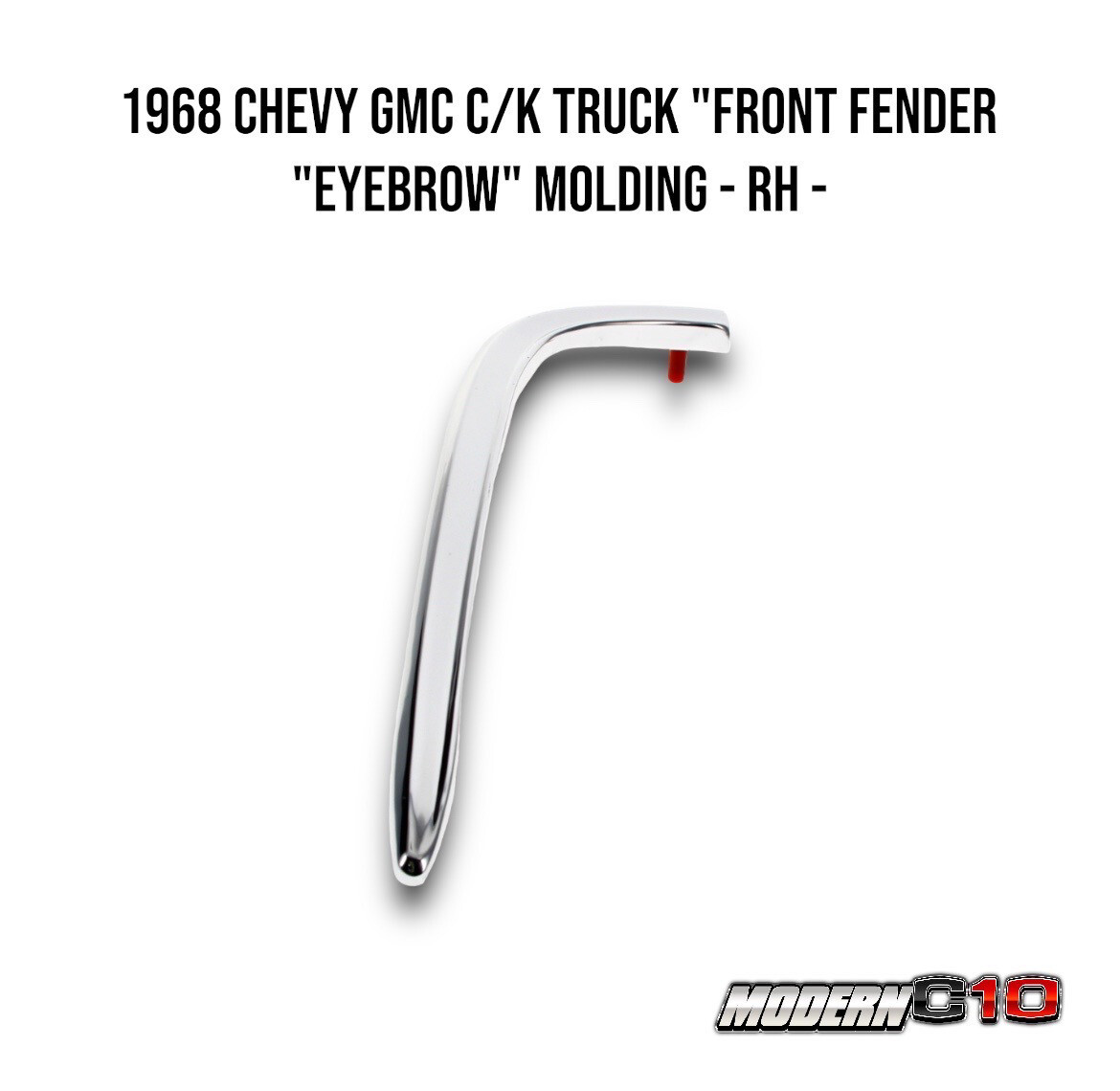 1968 Chevy GMC C/K Truck "Front Fender "Eyebrow" Molding - RH -
