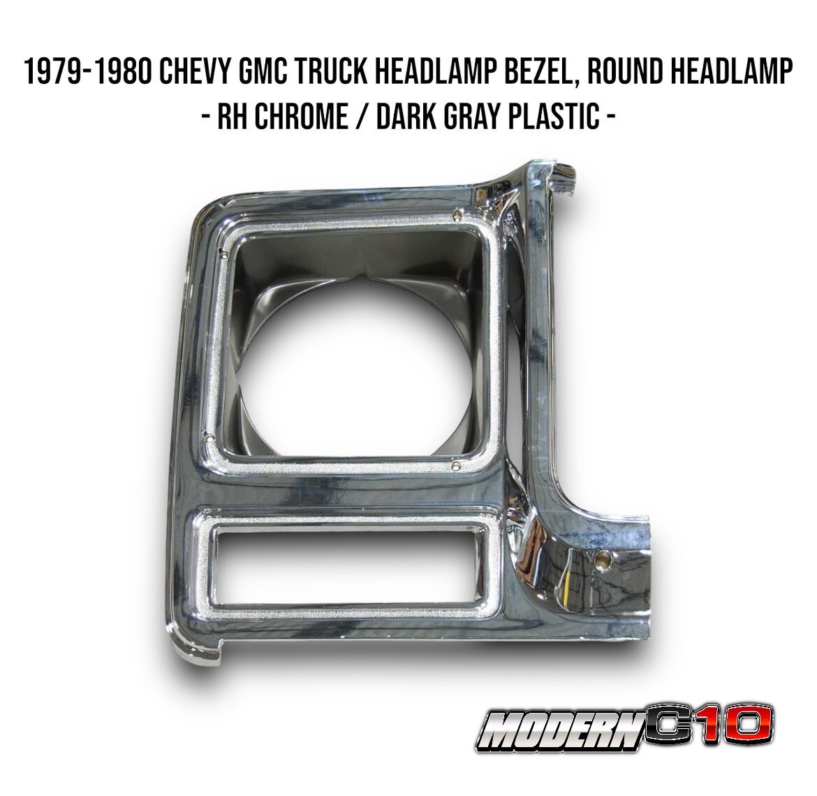 1979-1980 Chevy GMC Truck Headlamp Bezel, Round Headlamp - RH Chrome / Dark Gray Plastic -