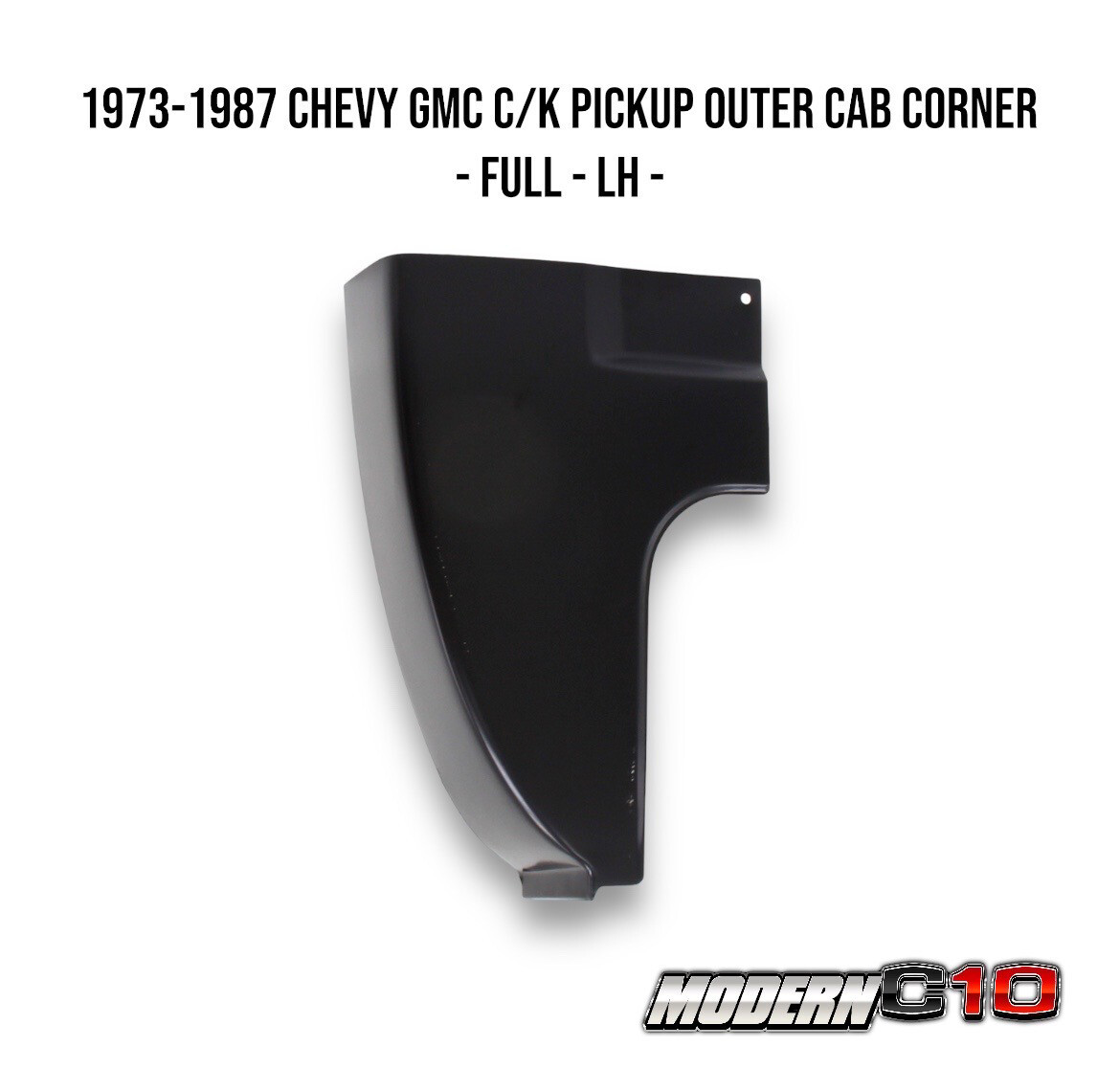1973-1987 Chevy GMC C/K Pickup Outer Cab Corner - Full - LH -