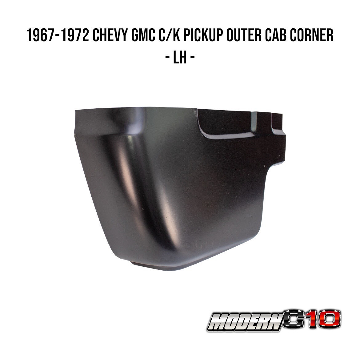 1967-1972 Chevy GMC C/K Pickup Outer Cab Corner - LH -