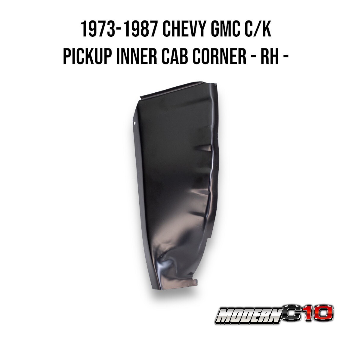1973-1987 Chevy GMC C/K Pickup Inner Cab Corner - RH -