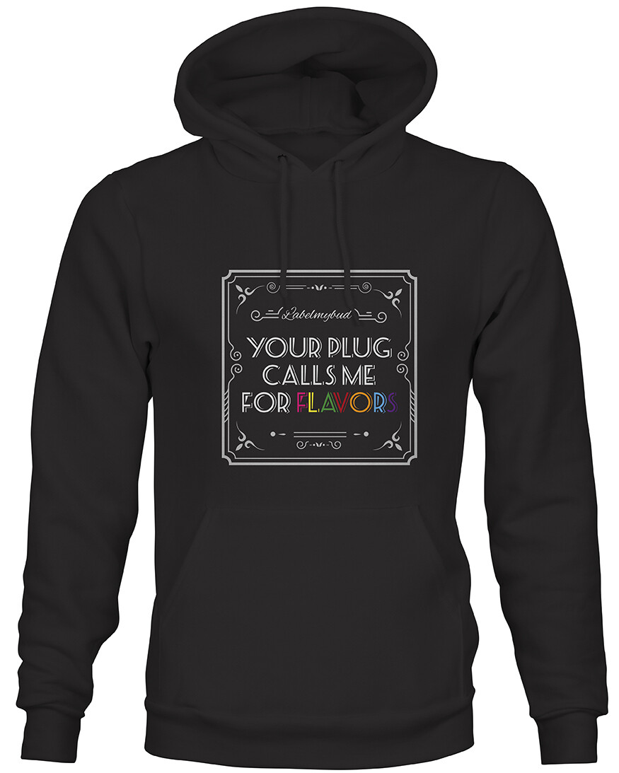 Your Plug Calls Me For FLAVORS Sweatshirt