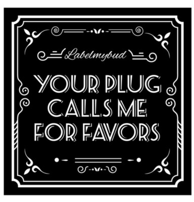 Your Plug Calls Me For Favors 6” Dab Mat