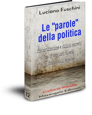 Le &quot;parole&quot; della politica - di Luciano Fuschini
