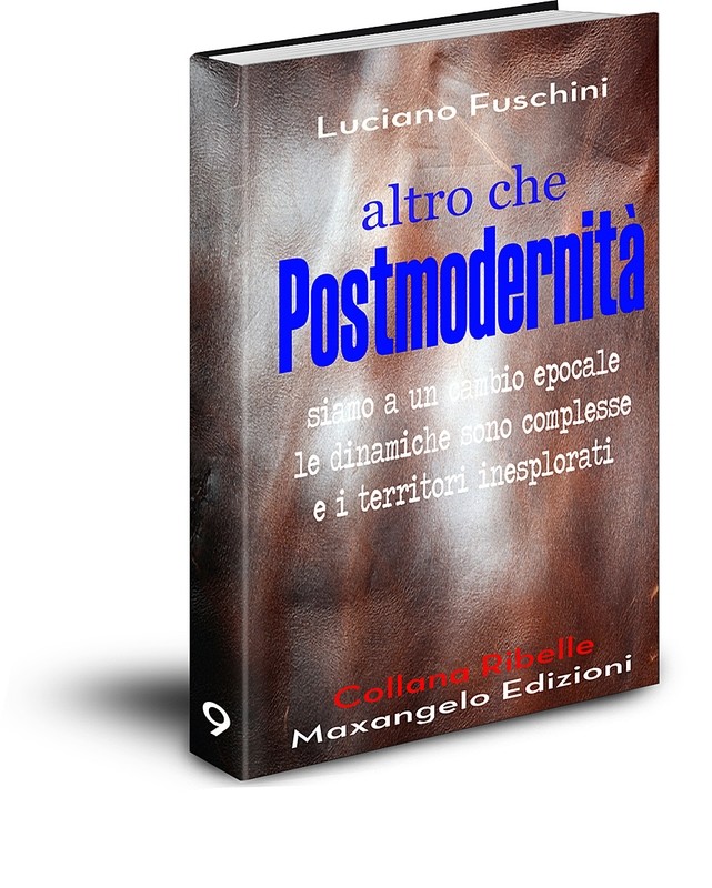 altro che Postmodernità - di Luciano Fuschini