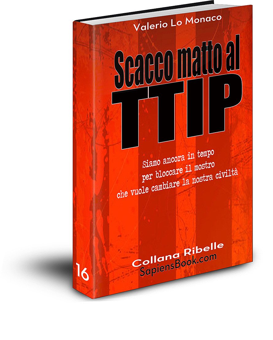 Scacco matto al TTIP - di Valerio Lo Monaco