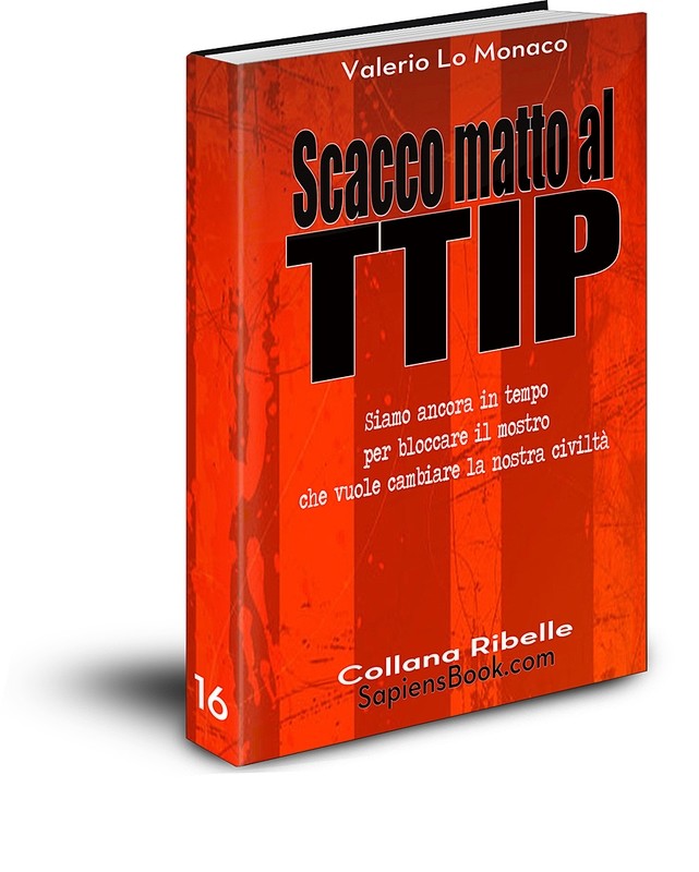 Scacco matto al TTIP - di Valerio Lo Monaco