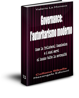 Governance: l&#39;autoritarismo moderno - di Valerio Lo Monaco
