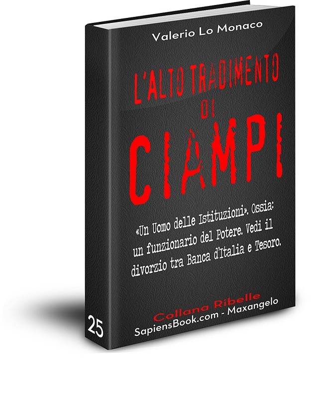 L&#39;Alto Tradimento di Carlo Azeglio Ciampi - di Valerio Lo Monaco