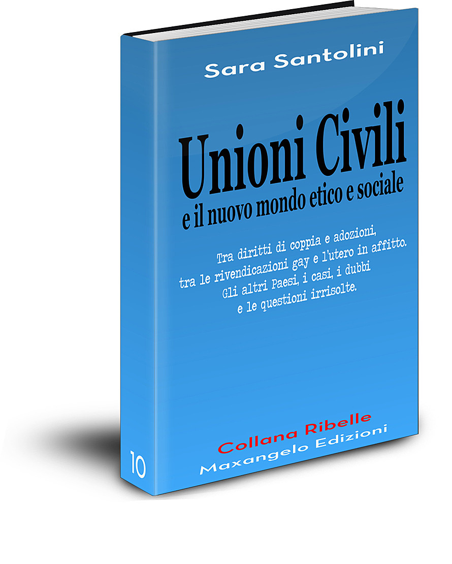 Unioni Civili e il nuovo mondo etico e sociale - di Sara Santolini