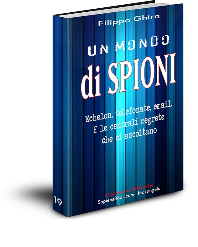 Un mondo di SPIONI - di Filippo Ghira