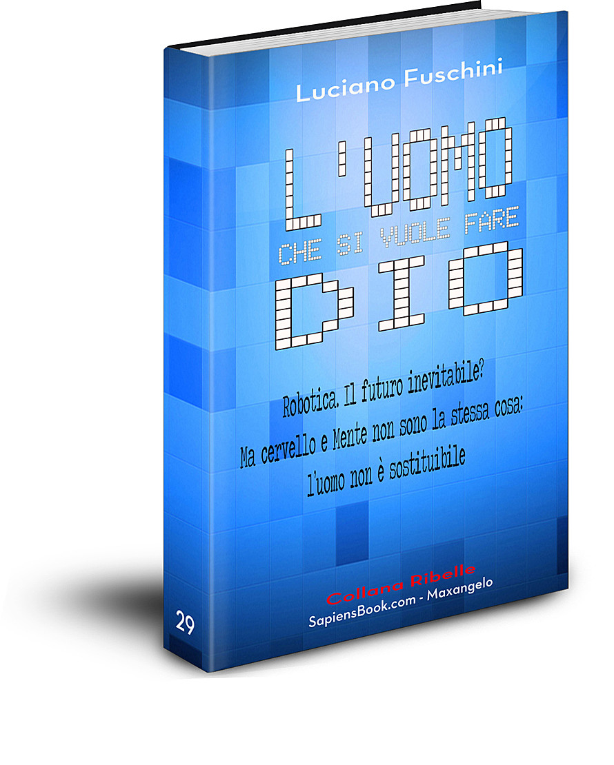 L&#39;uomo che si vuole fare Dio - di Luciano Fuschini