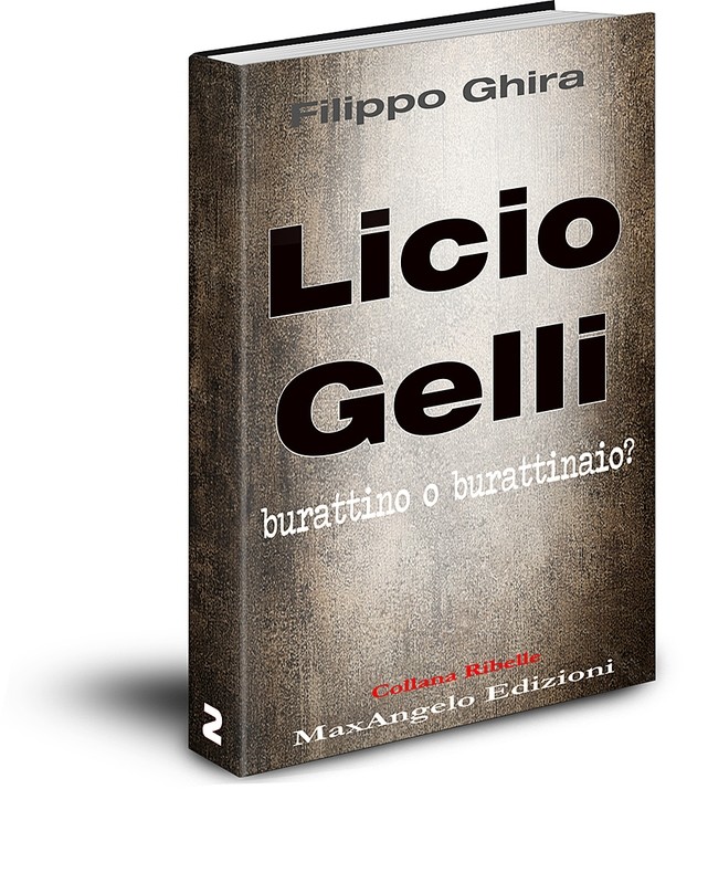 Licio Gelli. Burattino o burattinaio? - di Filippo Ghira