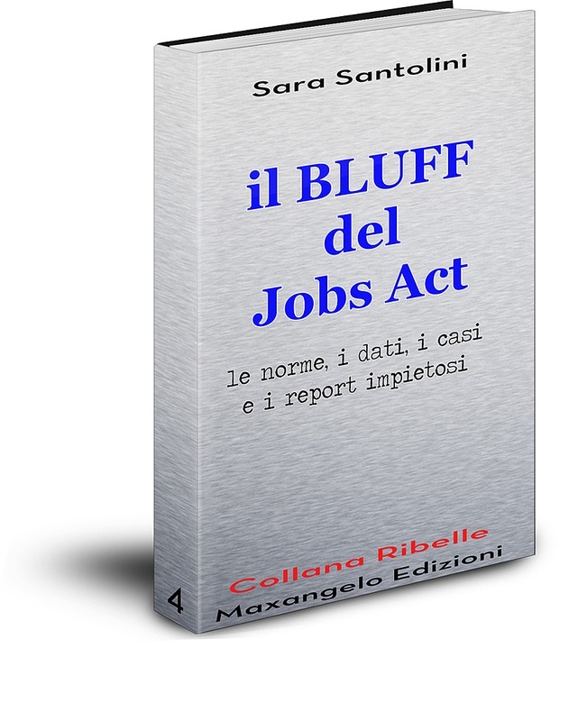 Il BLUFF del Jobs Act - di Sara Santolini