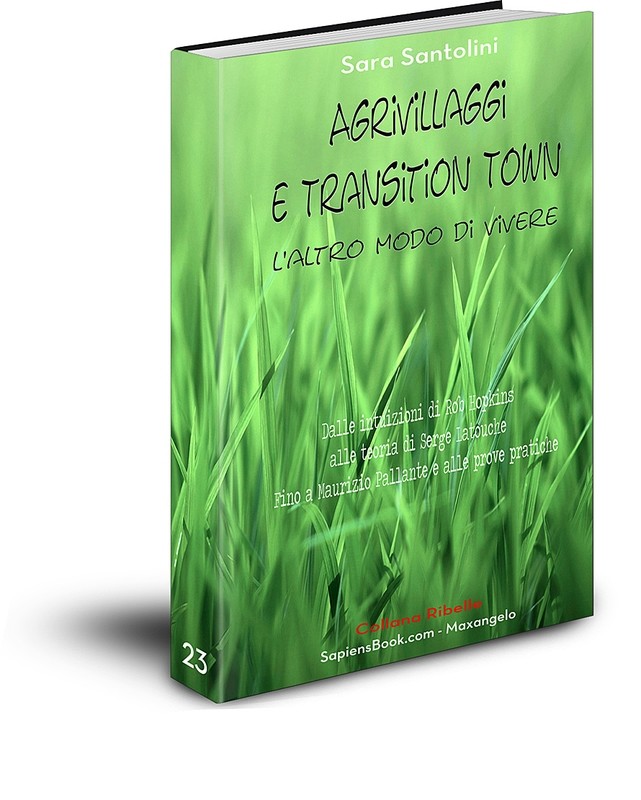 Agrivillaggi e Transition Town. L&#39;altro modo di vivere - di Sara Santolini