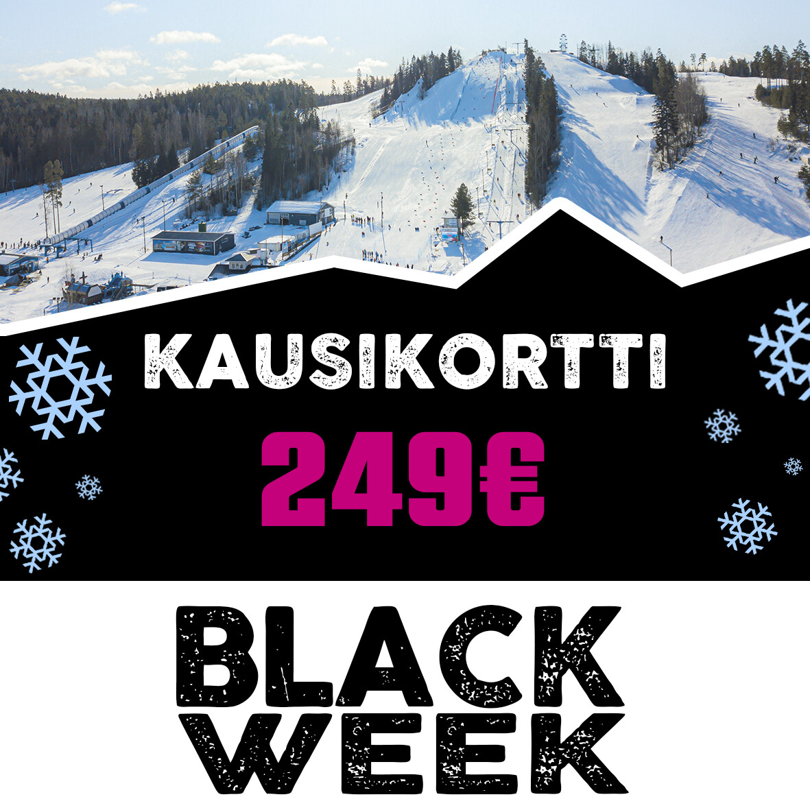 Black Week KAUSIKORTTI 249€ (Norm.429/329€)
