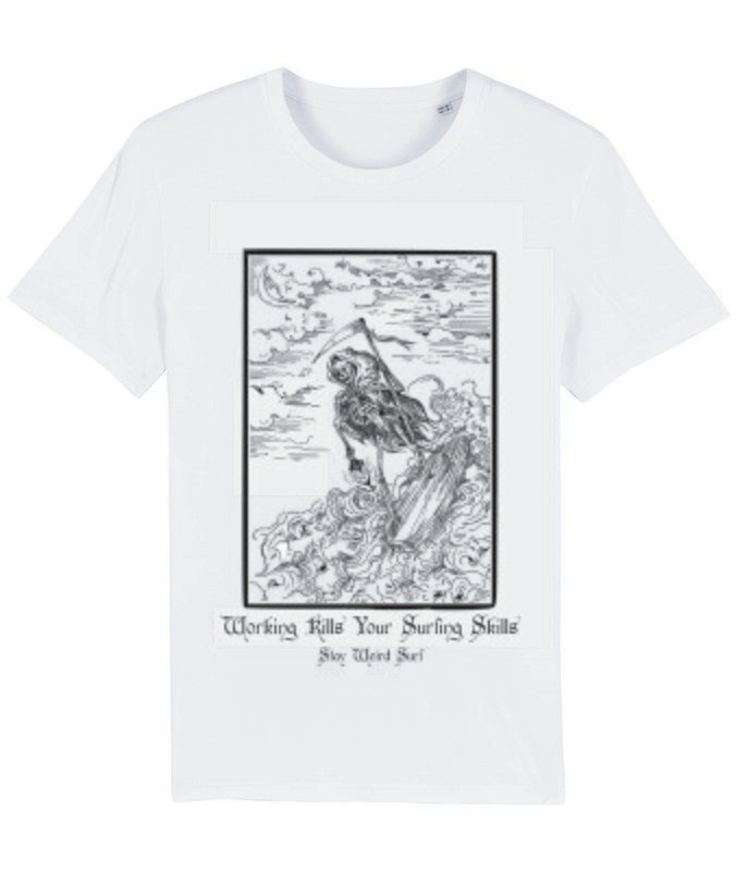 The Grim Shredder,  Working Kills Your Surfing Skills  100% Organic  Cotton Tee