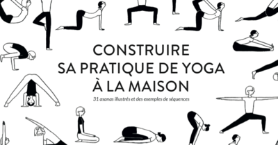 Construire sa pratique de yoga à la maison