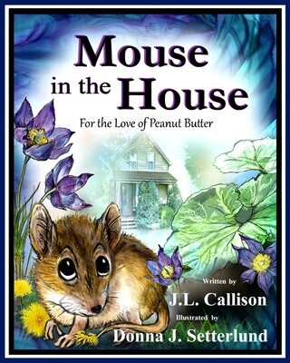 Mouse in the House: For the Love of Peanut Butter