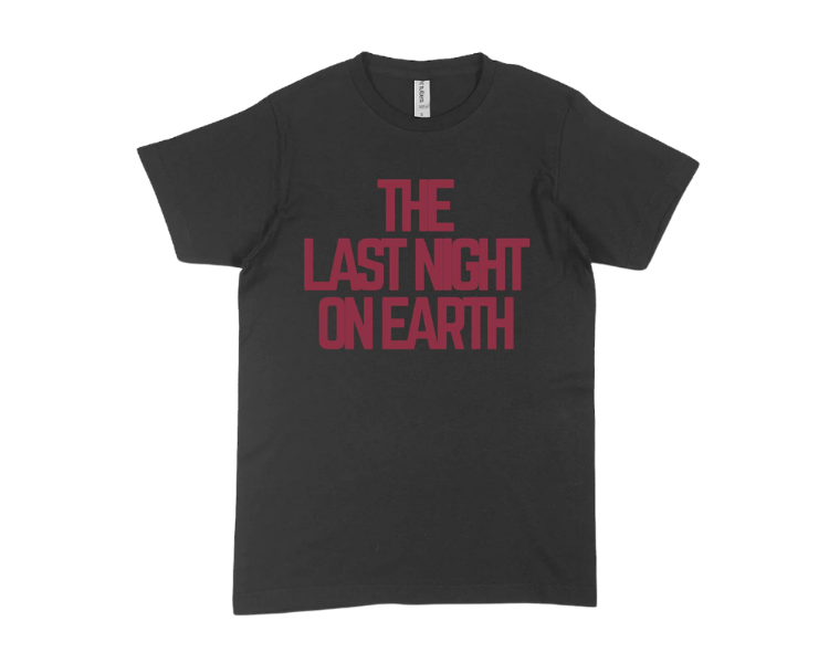 The Last Night On Earth Tee