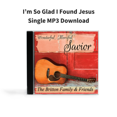 I’m So Glad I Found Jesus - Single MP3 Download